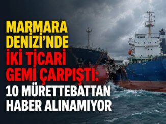 Marmara Denizi'nde Çarpışan İki Ticari Gemi ve Kaybolan 10 Mürettebat - YelkenHaber