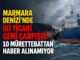 Marmara Denizi'nde Çarpışan İki Ticari Gemi ve Kaybolan 10 Mürettebat - YelkenHaber